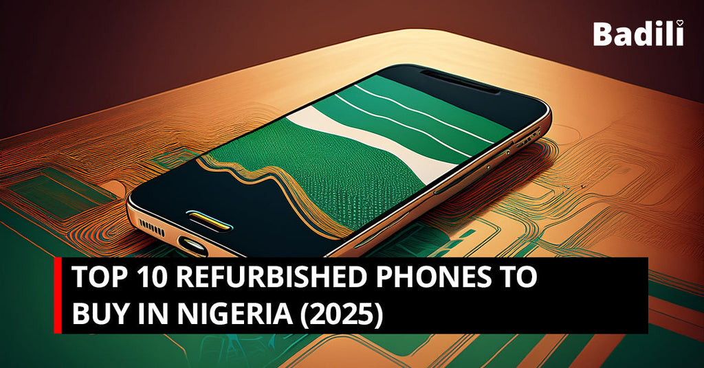 Top 10 Refurbished Phones to Buy in Nigeria (2025)